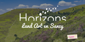 Horizons Sancy 2019, article de Blog de Cévéo sur cet événement land art à ne pas manquer.