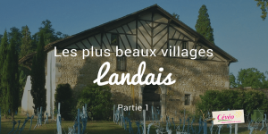 les plus beaux villages landais Cévéo partie 1