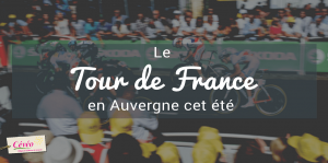 tour de france auvergne été 2020 blog cévéo