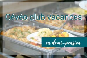 cévéo club vacances en demi pension