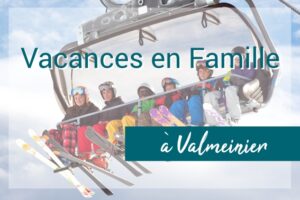 Vacances en famille à Valmeinier